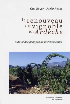 Couverture du produit · Le renouveau du vignoble en Ardèche : Autour des grappes de la renaissance