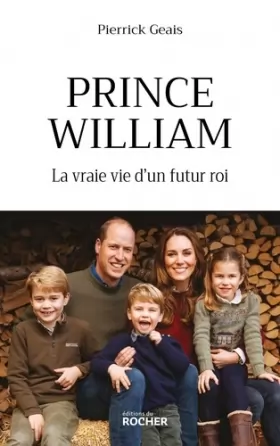 Couverture du produit · Prince William: La vraie vie d'un futur roi