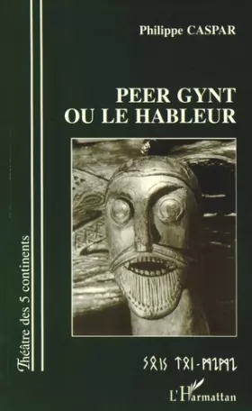 Couverture du produit · Peer Gynt, ou, Le hâbleur: Création, 5 août 1995, à la 7ème Nuit de Beloeil