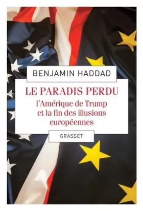 Couverture du produit · Le paradis perdu: L'Amérique de Trump et la fin des illusions européennes