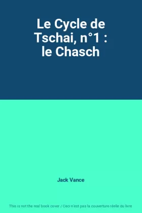 Couverture du produit · Le Cycle de Tschai, n°1 : le Chasch