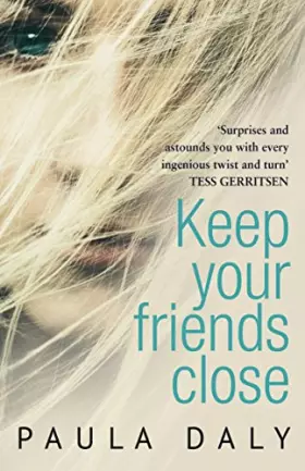 Couverture du produit · Keep Your Friends Close: ‘The UK’s answer to Liane Moriarty’ Claire McGowan