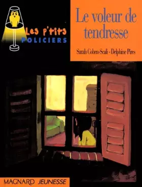 Le voleur de tendresse - Sarah Cohen-Scali et Delphine Pires