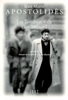 Couverture du produit · Les tombeaux de Guy Debord. précédé de Portrait de Guy-Ernest en jeune libertin