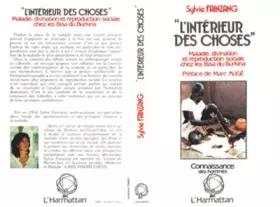 Couverture du produit · L'intérieur des choses: Maladie, divination et reproduction sociale chez les Bissa du Burkina