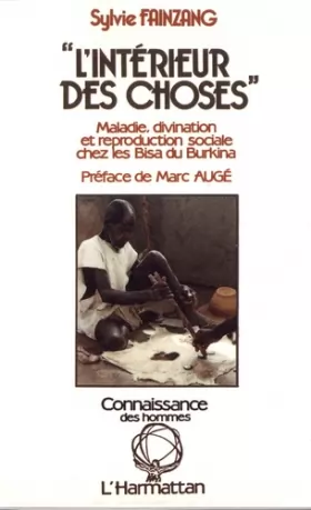 Couverture du produit · L'intérieur des choses: Maladie, divination et reproduction sociale chez les Bissa du Burkina