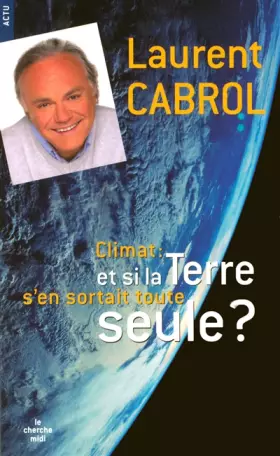 Couverture du produit · Climat : et si la Terre s'en sortait toute seule ?