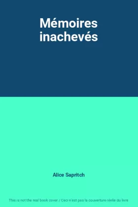 Couverture du produit · Mémoires inachevés