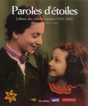 Couverture du produit · Paroles d'étoiles : L'Album des enfants cachés, 1939-1945