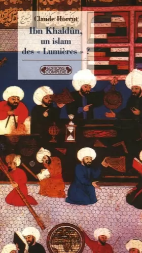 Couverture du produit · Ibn Khaldun - Un islam des Lumières ?