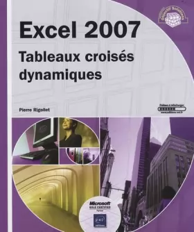 Couverture du produit · Excel 2007 - Tableaux croisés dynamiques
