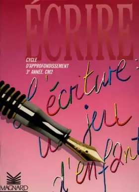 Couverture du produit · Ecrire en CM2 : Mon atelier d'écriture au cours moyen 2e année