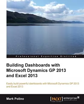 Couverture du produit · Building Dashboards with Microsoft Dynamics GP 2013 and Excel 2013