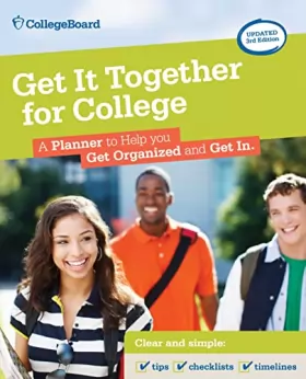 Couverture du produit · Get It Together for College: A Planner to Help You Get Organized and Get in