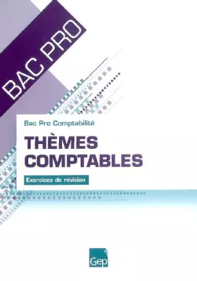 Couverture du produit · Thèmes comptables Bac Pro comptabilité: Extraits de sujets d'examen