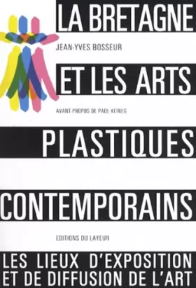 Couverture du produit · La Bretagne et les arts plastiques contemporains: Les lieux d'exposition et de diffusion