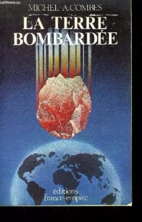 Couverture du produit · La Terre bombardée : La théorie de l'impactisme terrestre