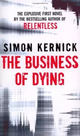 Couverture du produit · By Simon Kernick The Business Of Dying: (Dennis Milne 1)