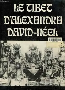 Couverture du produit · Le Tibet d'Alexandra David-Néel