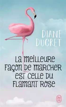 Couverture du produit · La meilleure façon de marcher est celle du flamant rose