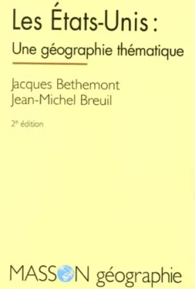 Couverture du produit · LES ETATS-UNIS : UNE GEOGRAPHIE THEMATIQUE. 2ème édition 1994