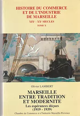 Couverture du produit · Marseille entre tradition et modernité: Les espérances déçues (1919-1939)