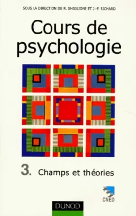 Couverture du produit · COURS DE PSYCHOLOGIE. Tome 3, Champs et théorie, 2ème édition