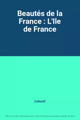 Couverture du produit · Beautés de la France : L'Ile de France