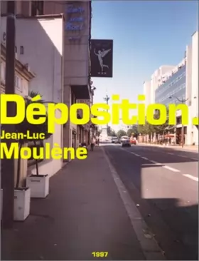 Couverture du produit · Jean-Luc Moulène (bilingue français/anglais). Déposition
