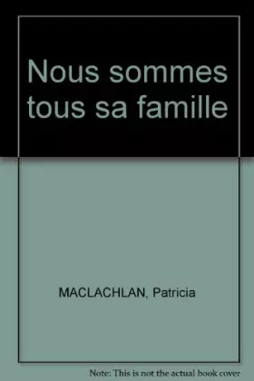 Couverture du produit · Nous sommes tous sa famille