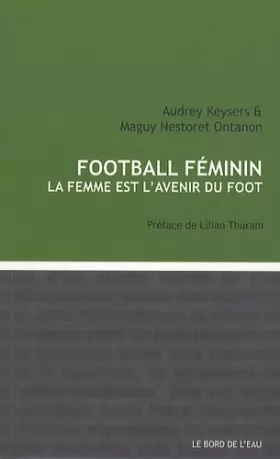 Couverture du produit · Football Féminin: La Femme est l'Avenir du Foot