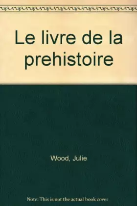 Couverture du produit · Le Livre de la préhistoire Tome 2 : L'Age de la pierre polie