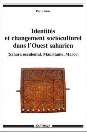 Couverture du produit · Identités et changement socioculturel dans l'Ouest saharien (Sahara occidental, Mauritanie, Maroc)