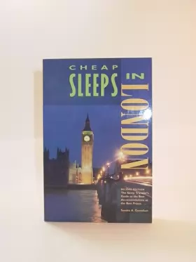 Couverture du produit · Cheap Sleeps in London: The Savvy Traveler's Guide to the Best Accommodations at the Best Prices