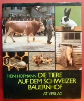Couverture du produit · Title: Die Tiere auf dem Schweizer Bauernhof German Editi