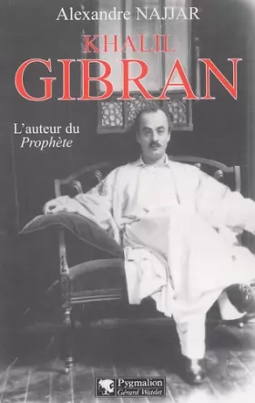 Couverture du produit · Khalil Gibran : L'Auteur du Prophète