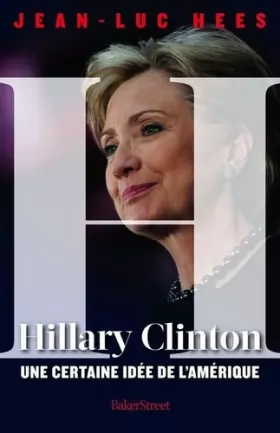 Couverture du produit · Hillary Clinton, une certaine idée de l'Amérique