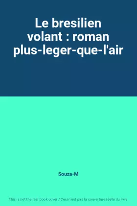 Couverture du produit · Le bresilien volant : roman plus-leger-que-l'air
