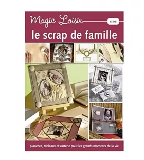 Couverture du produit · MAGIC LOISIR NUMERO 345 : LE SCRAP DE FAMILLE