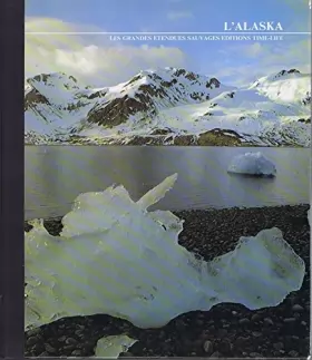 Couverture du produit · L'Alaska -Les grandes étendues sauvages