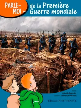 Couverture du produit · Parle-moi... de la Première Guerre mondiale