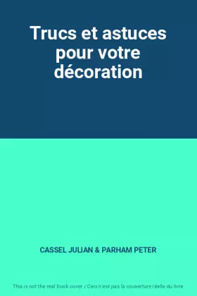 Couverture du produit · Trucs et astuces pour votre décoration