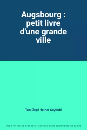 Couverture du produit · Augsbourg : petit livre d'une grande ville