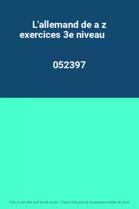 Couverture du produit · L'allemand de a z exercices 3e niveau                                                         052397