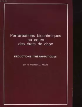 Couverture du produit · PERTURBATIONS BIOCHIMIQUES AU COURS DES ETATS DE CHOC - DEDUCTIONS THERAPEUTIQUES