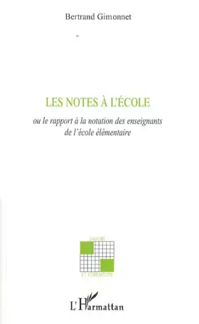Couverture du produit · Les notes à l'école : Ou le rapport à la notation des enseignants de l'école élémentaire