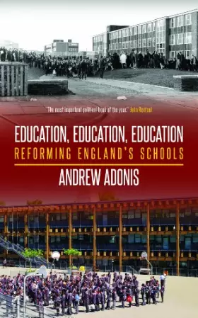 Couverture du produit · Education, Education, Education: Reforming England's Schools