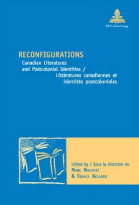 Couverture du produit · Reconfigurations: Canadians Literatures and Poscolonial Identities / Littératures canadiennes et identités postcoloniales