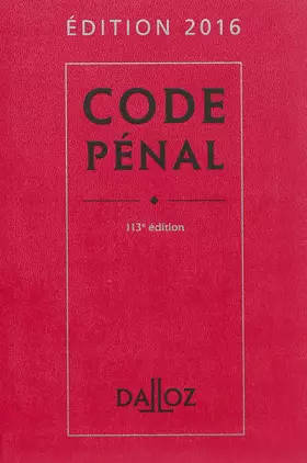 Couverture du produit · Code pénal 2016 - 113e éd.