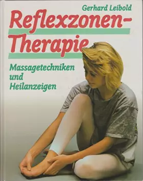 Couverture du produit · Reflexzonentherapie (Refelxzonen-Therapie) -Massagetechniken und Heilanzeigen